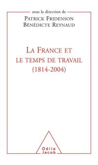 La France et le temps de travail : 1814-2004
