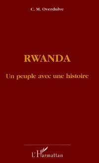 Rwanda : un peuple avec une histoire