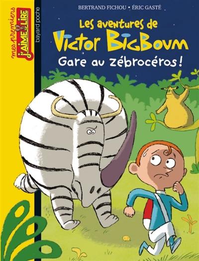 Les aventures de Victor Bigboum. Vol. 12. Gare au zébrocéros !