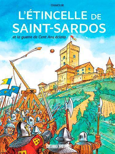 L'étincelle de Saint-Sardos : et la guerre de Cent Ans éclata