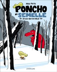 Poncho et Semelle. Vol. 3. Le cow-boy du siècle