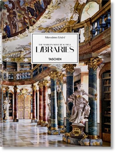 The world's most beautiful libraries. Die schönsten Bibliotheken der Welt. Les plus belles bibliothèques du monde