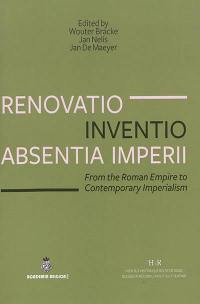 Renovatio inventio, absentia imperii : from the Roman Empire to contemporary imperialism