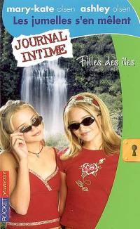 Les jumelles s'en mêlent : Mary-Kate Olsen, Ashley Olsen. Vol. 23. Filles des îles : journal intime