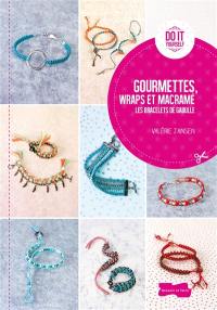Les bracelets de Gabulle : gourmettes, wraps et macramé