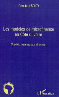 Les modèles de microfinance en Côte d'Ivoire : origine, organisation et impact