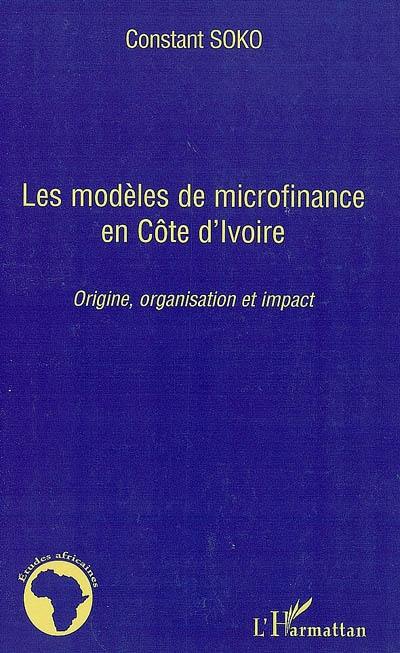 Les modèles de microfinance en Côte d'Ivoire : origine, organisation et impact