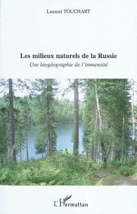 Les milieux naturels de la Russie : une biogéographie de l'immensité