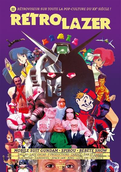 Rétro lazer : rétroviseur sur toute la pop-culture du XXe siècle !, n° 11. Mobile Suit Gundam, Spirou, Bébête Show