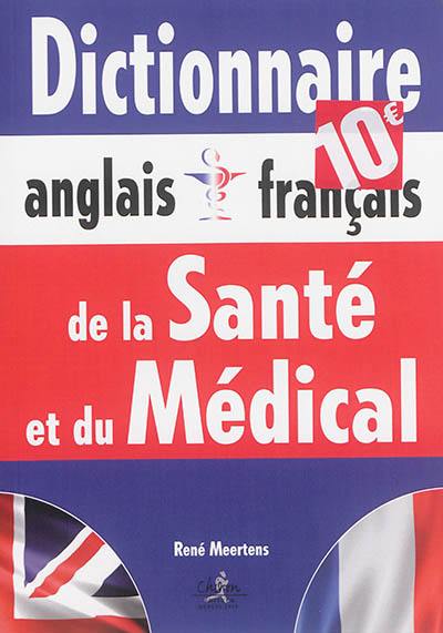 Dictionnaire de la santé et du médical : anglais-français, français-anglais