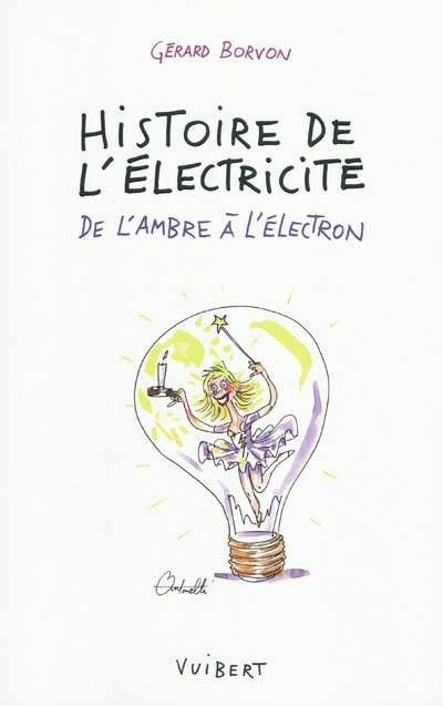 Histoire de l'électricité : de l'ambre à l'électron