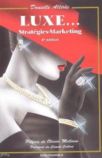 Luxe... : stratégies, marketing