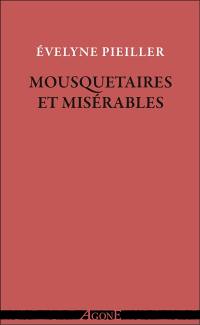 Mousquetaires et Misérables : écrire aussi grand que le peuple à venir : Dumas, Hugo, Baudelaire et quelques autres