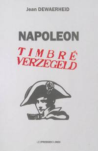 Napoléon : timbré. Napoléon : verzegeld