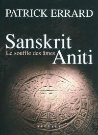 Sanskrit Aniti : le souffle des âmes
