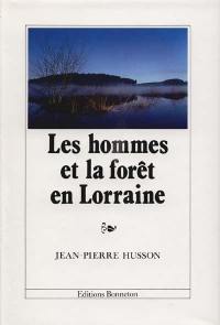 Les Hommes et la forêt en Lorraine