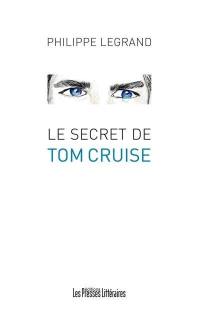 Le secret de Tom Cruise