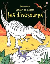 Les dinosaures : cahier de dessin