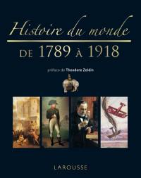 Histoire du monde. Vol. 4. De 1789 à 1918