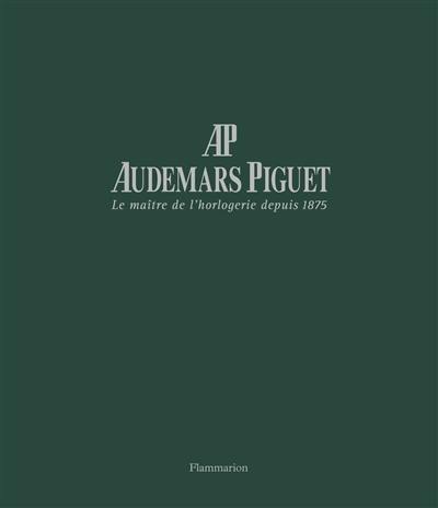 AP, Audemars Piguet : le maître de l'horlogerie depuis 1875