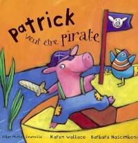 Patrick veut être pirate