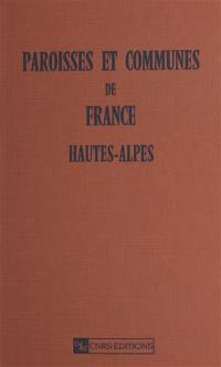 Paroisses et communes de France : dictionnaire d'histoire administrative et démographique. Vol. 5. Les Hautes-Alpes