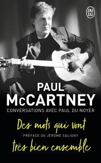 Paul McCartney : des mots qui vont très bien ensemble : conversations avec Paul Du Noyer
