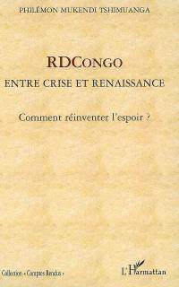 RDCongo entre crise et renaissance : comment réinventer l'espoir ?