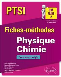 Physique chimie PTSI : fiches-méthodes : exercices corrigés