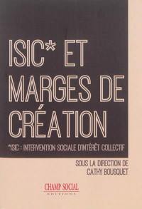 ISIC, Intervention sociale d'intérêt collectif, et marges de création