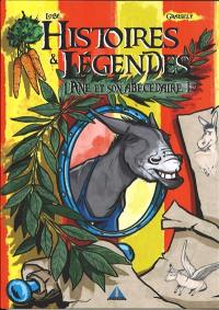Histoires & légendes. L'âne et son abécédaire. Vol. 1
