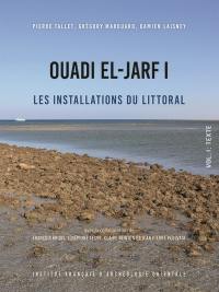 Ouadi el-Jarf. Vol. 1. Les installations maritimes