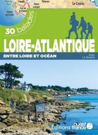 Loire-Atlantique : entre Loire et océan : 30 balades