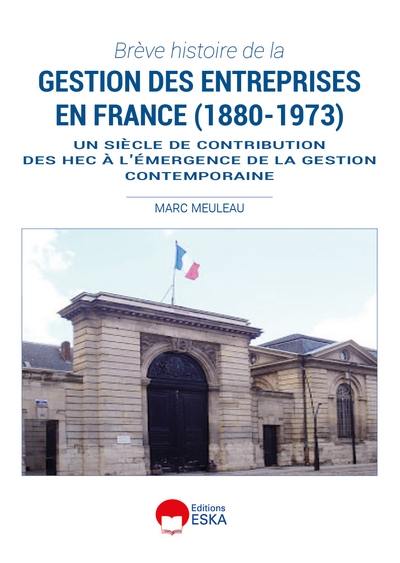 Les HEC et la première révolution managériale en France (1881-1973)
