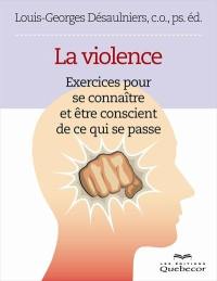 La violence : exercices pour se connaître et être conscient de se qui se passe