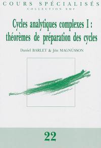 Cycles analytiques complexes. Vol. 1. Théorèmes de préparation des cycles