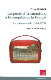 Le poste à transistors à la conquête de la France : la radio nomade (1954-1970)