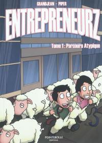 Entrepreneurz. Vol. 1. Parcours atypique