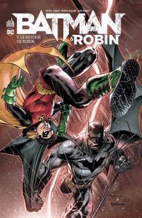 Batman & Robin. Vol. 7. Le retour de Robin