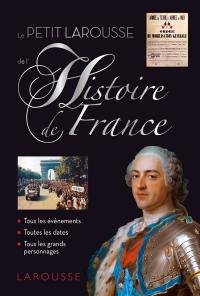 Le petit Larousse de l'histoire de France