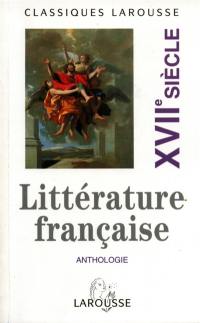 Anthologie de la littérature française. Vol. 2. XVIIe siècle