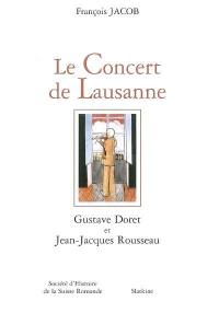 Le concert de Lausanne : Gustave Doret et Jean-Jacques Rousseau
