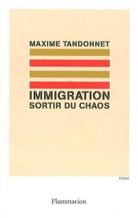 Immigration : sortir du chaos