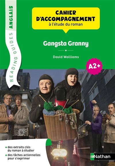 Gangsta Granny, David Walliams : cahier d'accompagnement à l'étude du roman, anglais A2+