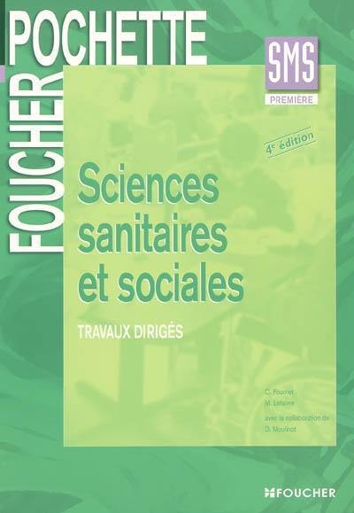 Sciences sanitaires et sociales première SMS : travaux dirigés