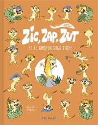 Zic, Zap, Zut et le girafon sans tache