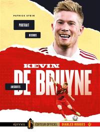 Kevin De Bruyne : portrait, stats, anecdotes