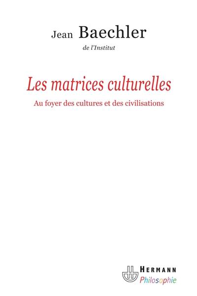 Les matrices culturelles : au foyer des cultures et des civilisations