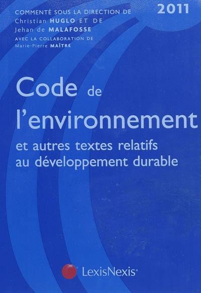 Code de l'environnement 2011 : et autres textes relatifs au développement durable