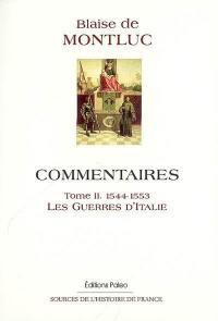 Commentaires. Vol. 2. Les guerres d'Italie : 1544-1553